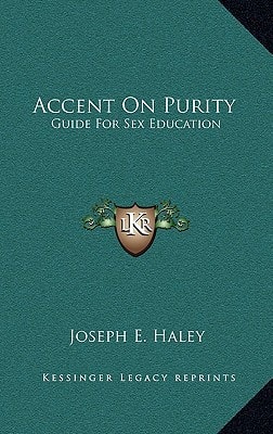 Accent On Purity: Guide For Sex Education