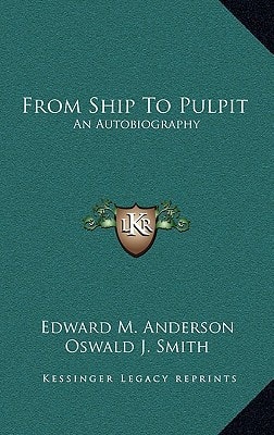 From Ship To Pulpit: An Autobiography