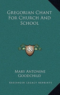 Gregorian Chant For Church And School