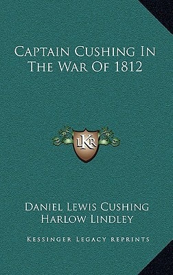 Captain Cushing In The War Of 1812