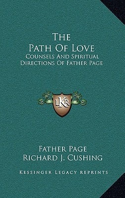 The Path Of Love: Counsels And Spiritual Directions Of Father Page