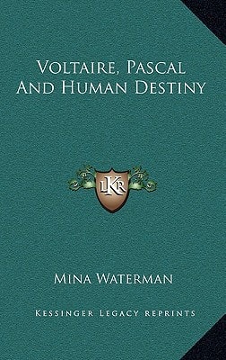 Voltaire, Pascal And Human Destiny