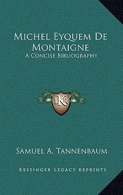 Michel Eyquem De Montaigne: A Concise Bibliography