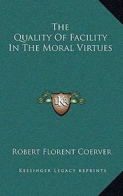 The Quality Of Facility In The Moral Virtues