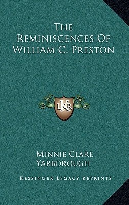 The Reminiscences Of William C. Preston