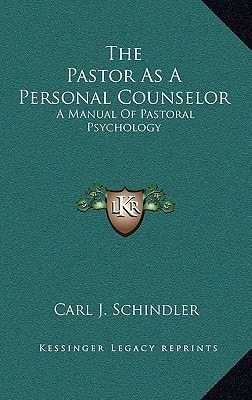 The Pastor As A Personal Counselor: A Manual Of Pastoral Psychology