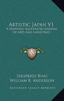 Artistic Japan V1: A Monthly Illustrated Journal Of Arts And Industries