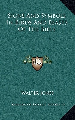 Signs And Symbols In Birds And Beasts Of The Bible