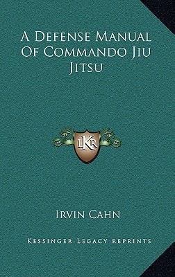 A Defense Manual Of Commando Jiu Jitsu