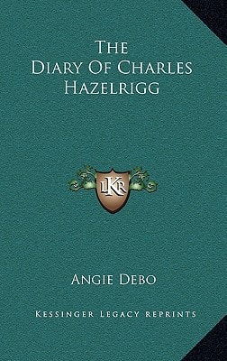 The Diary Of Charles Hazelrigg
