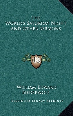 The World's Saturday Night And Other Sermons
