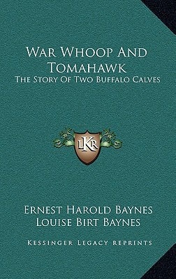 War Whoop And Tomahawk: The Story Of Two Buffalo Calves