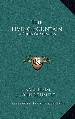 The Living Fountain: A Series Of Sermons