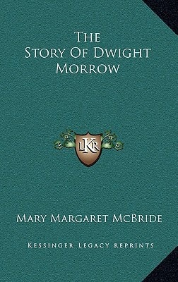 The Story Of Dwight Morrow
