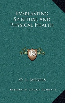 Everlasting Spiritual And Physical Health