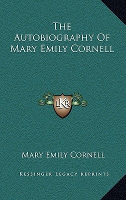 The Autobiography Of Mary Emily Cornell