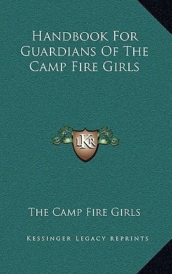 Handbook For Guardians Of The Camp Fire Girls