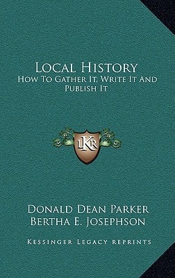 Local History: How To Gather It, Write It And Publish It