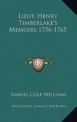 Lieut. Henry Timberlake's Memoirs 1756-1765