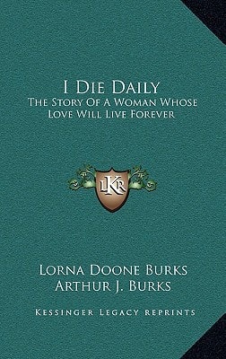 I Die Daily: The Story Of A Woman Whose Love Will Live Forever