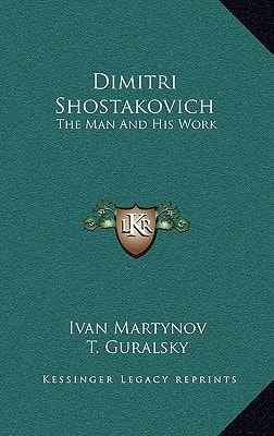Dimitri Shostakovich: The Man And His Work