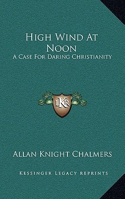 High Wind At Noon: A Case For Daring Christianity