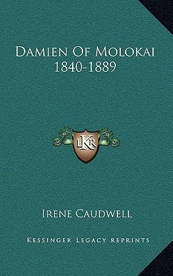 Damien Of Molokai 1840-1889