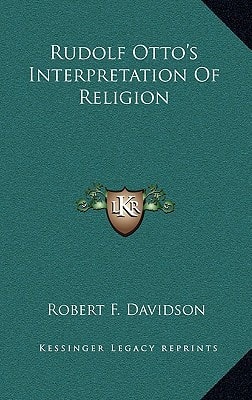 Rudolf Otto's Interpretation Of Religion