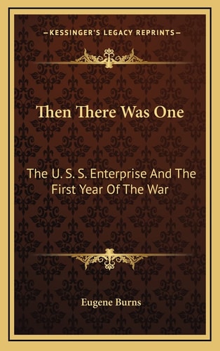 Then There Was One: The U. S. S. Enterprise And The First Year Of The War