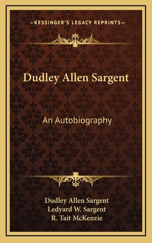 Dudley Allen Sargent: An Autobiography