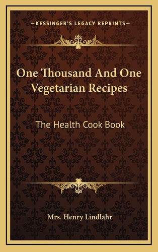 One Thousand And One Vegetarian Recipes: The Health Cook Book