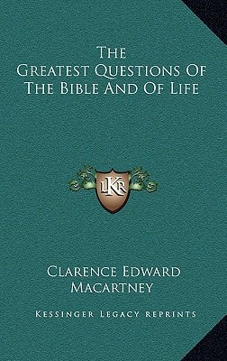 The Greatest Questions Of The Bible And Of Life