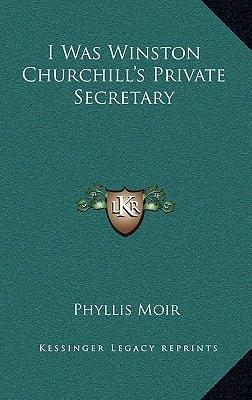 I Was Winston Churchill's Private Secretary
