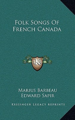 Folk Songs Of French Canada