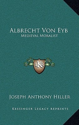 Albrecht Von Eyb: Medieval Moralist