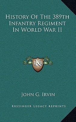 History Of The 389th Infantry Regiment In World War II