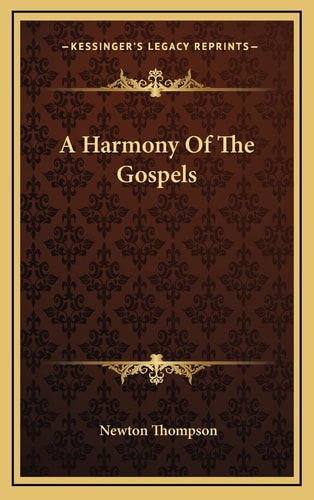 A Harmony Of The Gospels