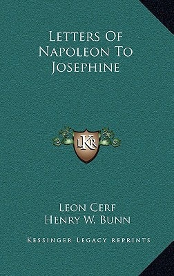 Letters Of Napoleon To Josephine
