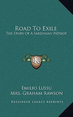 Road To Exile: The Story Of A Sardinian Patriot