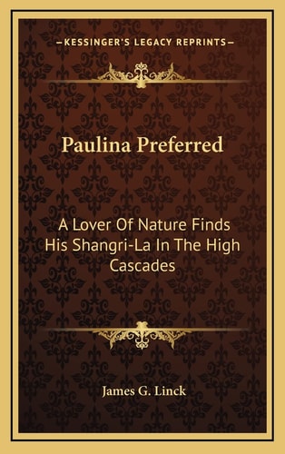 Paulina Preferred: A Lover Of Nature Finds His Shangri-La In The High Cascades