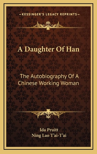 A Daughter Of Han: The Autobiography Of A Chinese Working Woman