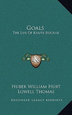 Goals: The Life Of Knute Rockne