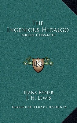 The Ingenious Hidalgo: Miguel Cervantes