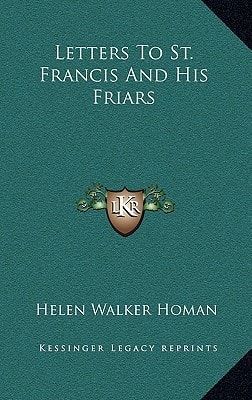 Letters To St. Francis And His Friars