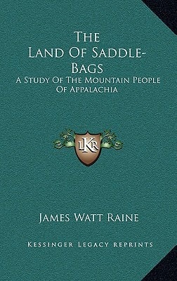 The Land Of Saddle-Bags: A Study Of The Mountain People Of Appalachia
