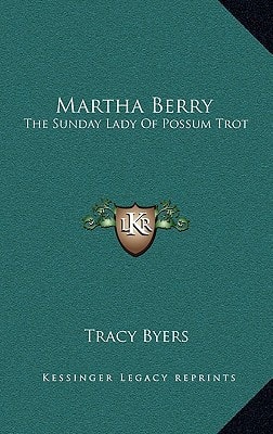 Martha Berry: The Sunday Lady Of Possum Trot