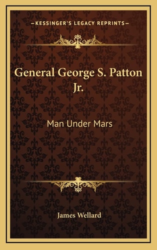 General George S. Patton Jr.: Man Under Mars