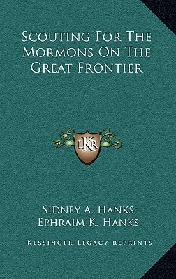 Scouting For The Mormons On The Great Frontier