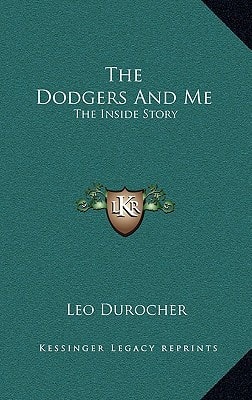 The Dodgers And Me: The Inside Story