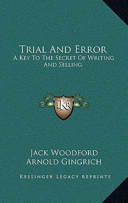 Trial And Error: A Key To The Secret Of Writing And Selling